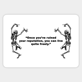 Once you've ruined your reputation, Sticker